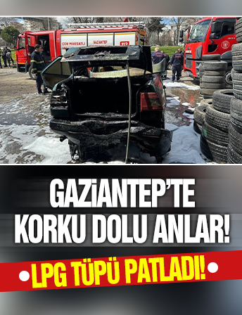 Korku dolu anlar! Gaziantep’te otomobilin LPG tüpü patladı